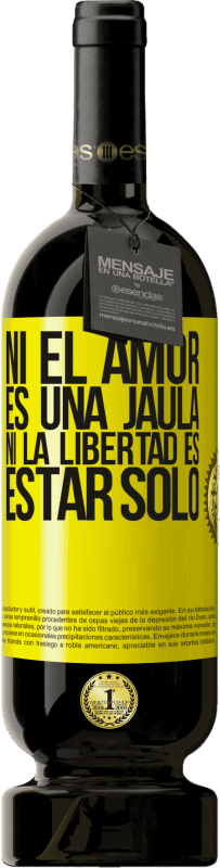 «Ni el amor es una jaula, ni la libertad es estar solo» Edición Premium MBS® Reserva