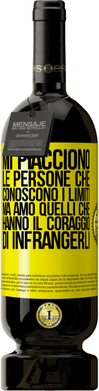 49,95 € | Vino rosso Edizione Premium MBS® Riserva Mi piacciono le persone che conoscono i limiti, ma amo quelli che hanno il coraggio di infrangerli Etichetta Gialla. Etichetta personalizzabile Riserva 12 Mesi Raccogliere 2015 Tempranillo