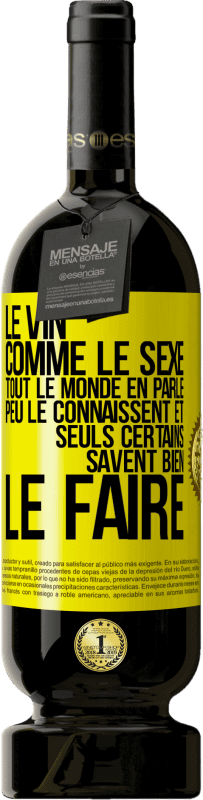 49,95 € Envoi gratuit | Vin rouge Édition Premium MBS® Réserve Le vin comme le sexe, tout le monde en parle, peu le connaissent et seuls certains savent bien le faire Étiquette Jaune. Étiquette personnalisable Réserve 12 Mois Récolte 2016 Tempranillo