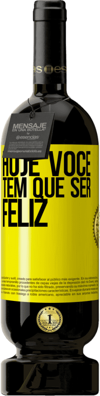 49,95 € | Vinho tinto Edição Premium MBS® Reserva Hoje você tem que ser feliz Etiqueta Amarela. Etiqueta personalizável Reserva 12 Meses Colheita 2016 Tempranillo