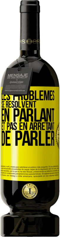 49,95 € | Vin rouge Édition Premium MBS® Réserve Les problèmes se résolvent en parlant et pas en arrêtant de parler Étiquette Jaune. Étiquette personnalisable Réserve 12 Mois Récolte 2015 Tempranillo