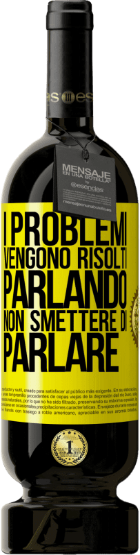 49,95 € | Vino rosso Edizione Premium MBS® Riserva I problemi vengono risolti parlando, non smettere di parlare Etichetta Gialla. Etichetta personalizzabile Riserva 12 Mesi Raccogliere 2015 Tempranillo