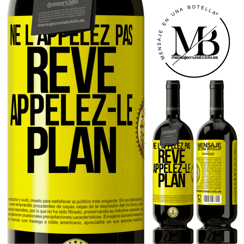 49,95 € Envoi gratuit | Vin rouge Édition Premium MBS® Réserve Ne l'appelez pas rêve, appelez-le plan Étiquette Jaune. Étiquette personnalisable Réserve 12 Mois Récolte 2015 Tempranillo