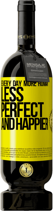«Every day more human, less perfect and happier» Premium Edition MBS® Reserve