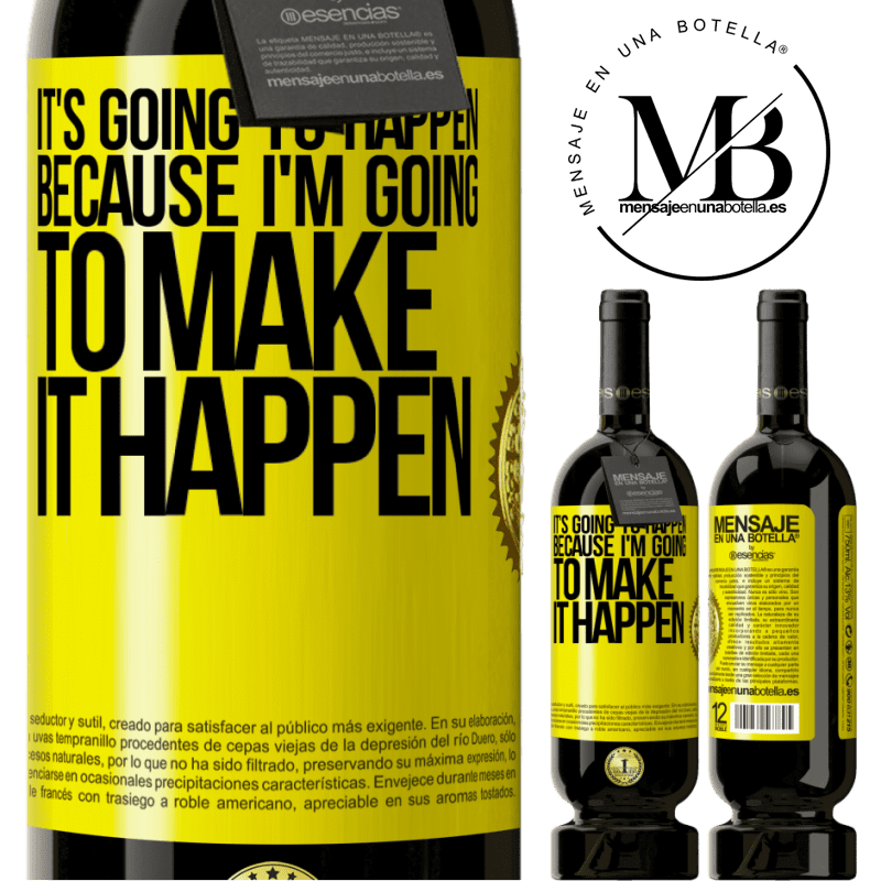 29,95 € Free Shipping | Red Wine Premium Edition MBS® Reserva It's going to happen because I'm going to make it happen Yellow Label. Customizable label Reserva 12 Months Harvest 2014 Tempranillo