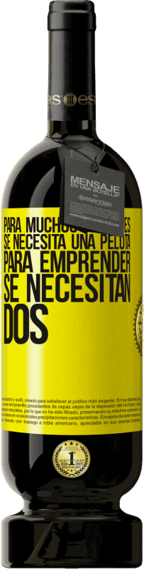 «Para muchos deportes se necesita una pelota. Para emprender, se necesitan dos» Edición Premium MBS® Reserva
