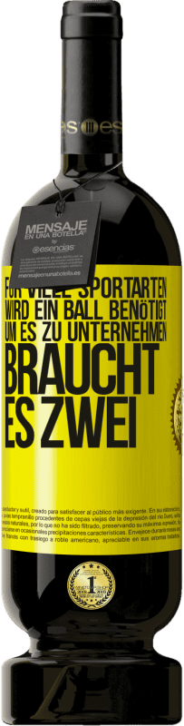 49,95 € Kostenloser Versand | Rotwein Premium Ausgabe MBS® Reserve Für viele Sportarten wird ein Ball benötigt. Um es zu unternehmen, braucht es zwei Gelbes Etikett. Anpassbares Etikett Reserve 12 Monate Ernte 2016 Tempranillo