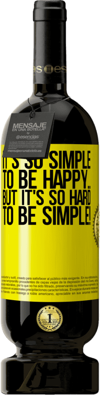 «It's so simple to be happy ... But it's so hard to be simple!» Premium Edition MBS® Reserve