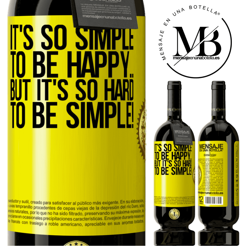 29,95 € Free Shipping | Red Wine Premium Edition MBS® Reserva It's so simple to be happy ... But it's so hard to be simple! Yellow Label. Customizable label Reserva 12 Months Harvest 2014 Tempranillo