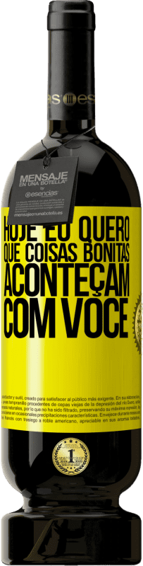 49,95 € | Vinho tinto Edição Premium MBS® Reserva Hoje eu quero que coisas bonitas aconteçam com você Etiqueta Amarela. Etiqueta personalizável Reserva 12 Meses Colheita 2016 Tempranillo