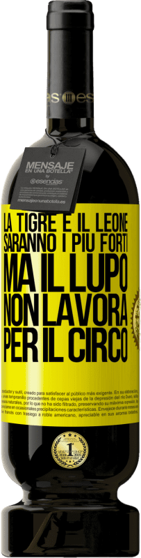 49,95 € Spedizione Gratuita | Vino rosso Edizione Premium MBS® Riserva La tigre e il leone saranno i più forti, ma il lupo non lavora per il circo Etichetta Gialla. Etichetta personalizzabile Riserva 12 Mesi Raccogliere 2014 Tempranillo