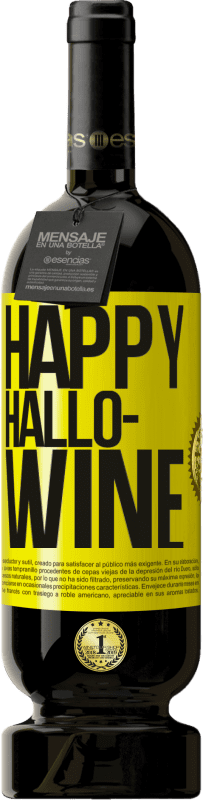 49,95 € Kostenloser Versand | Rotwein Premium Ausgabe MBS® Reserve Happy Hallo-Wine Gelbes Etikett. Anpassbares Etikett Reserve 12 Monate Ernte 2014 Tempranillo