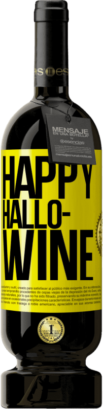 49,95 € | Vinho tinto Edição Premium MBS® Reserva Happy Hallo-Wine Etiqueta Amarela. Etiqueta personalizável Reserva 12 Meses Colheita 2014 Tempranillo