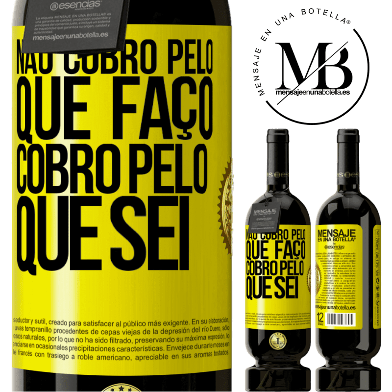 49,95 € Envio grátis | Vinho tinto Edição Premium MBS® Reserva Não cobro pelo que faço, cobro pelo que sei Etiqueta Amarela. Etiqueta personalizável Reserva 12 Meses Colheita 2016 Tempranillo