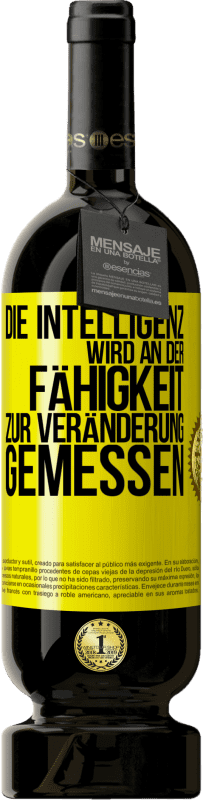 49,95 € Kostenloser Versand | Rotwein Premium Ausgabe MBS® Reserve Die Intelligenz wird an der Fähigkeit zur Veränderung gemessen Gelbes Etikett. Anpassbares Etikett Reserve 12 Monate Ernte 2016 Tempranillo