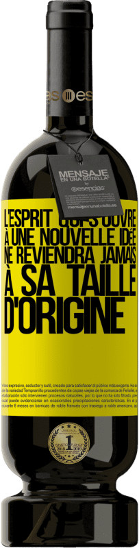 49,95 € | Vin rouge Édition Premium MBS® Réserve L'esprit qui s'ouvre à une nouvelle idée ne reviendra jamais à sa taille d'origine Étiquette Jaune. Étiquette personnalisable Réserve 12 Mois Récolte 2016 Tempranillo