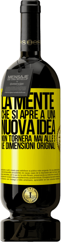 49,95 € | Vino rosso Edizione Premium MBS® Riserva La mente che si apre a una nuova idea non tornerà mai alle sue dimensioni originali Etichetta Gialla. Etichetta personalizzabile Riserva 12 Mesi Raccogliere 2015 Tempranillo