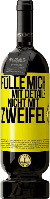 49,95 € | Rotwein Premium Ausgabe MBS® Reserve Fülle mich mit Details, nicht mit Zweifel Gelbes Etikett. Anpassbares Etikett Reserve 12 Monate Ernte 2016 Tempranillo