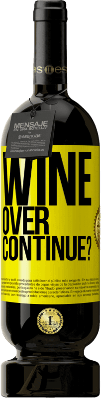 «Wine over. Continue?» Premium Edition MBS® Бронировать