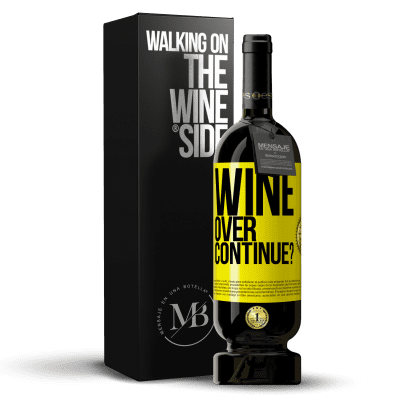 «Wine over. Continue?» プレミアム版 MBS® 予約する