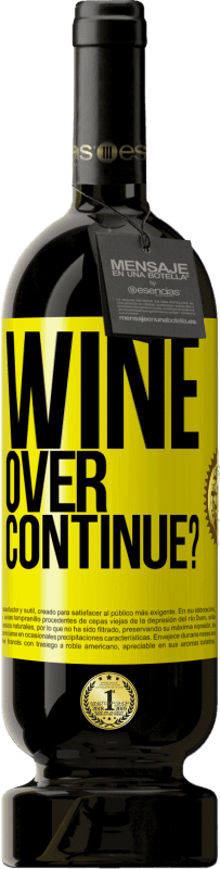 Envio grátis | Vinho tinto Edição Premium MBS® Reserva Wine over. Continue? Etiqueta Amarela. Etiqueta personalizável Reserva 12 Meses Colheita 2016 Tempranillo