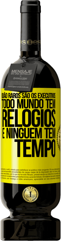 49,95 € Envio grátis | Vinho tinto Edição Premium MBS® Reserva Quão raros são os executivos. Todo mundo tem relógios e ninguém tem tempo Etiqueta Amarela. Etiqueta personalizável Reserva 12 Meses Colheita 2016 Tempranillo