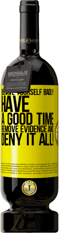 49,95 € | 红酒 高级版 MBS® 预订 表现不好。玩得开心。删除证据并……全部拒绝！ 黄色标签. 可自定义的标签 预订 12 个月 收成 2016 Tempranillo