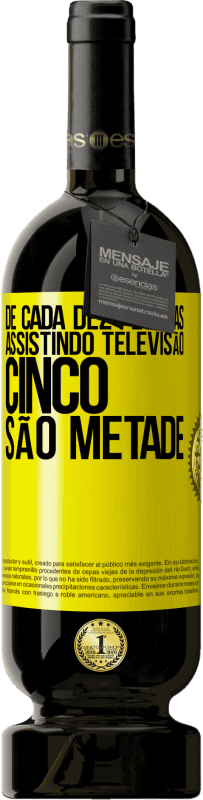 49,95 € | Vinho tinto Edição Premium MBS® Reserva De cada dez pessoas assistindo televisão, cinco são metade Etiqueta Amarela. Etiqueta personalizável Reserva 12 Meses Colheita 2016 Tempranillo