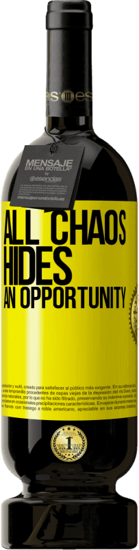 49,95 € | Red Wine Premium Edition MBS® Reserve All chaos hides an opportunity Yellow Label. Customizable label Reserve 12 Months Harvest 2015 Tempranillo