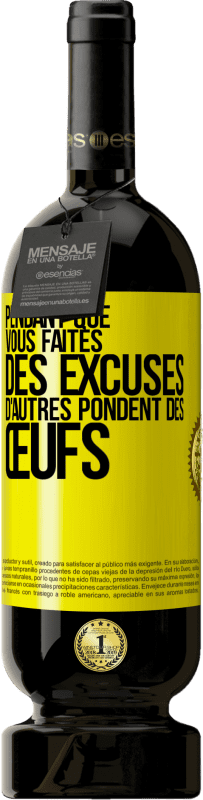 49,95 € Envoi gratuit | Vin rouge Édition Premium MBS® Réserve Pendant que vous faites des excuses, d'autres pondent des œufs Étiquette Jaune. Étiquette personnalisable Réserve 12 Mois Récolte 2016 Tempranillo