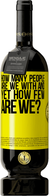«How many people are we with and yet how few are we?» Premium Edition MBS® Reserve
