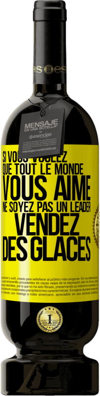 49,95 € | Vin rouge Édition Premium MBS® Réserve Si vous voulez que tout le monde vous aime ne soyez pas un leader. Vendez des glaces Étiquette Jaune. Étiquette personnalisable Réserve 12 Mois Récolte 2015 Tempranillo