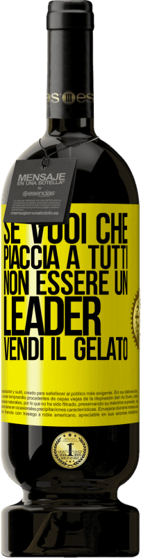 49,95 € | Vino rosso Edizione Premium MBS® Riserva Se vuoi che piaccia a tutti, non essere un leader. Vendi il gelato Etichetta Gialla. Etichetta personalizzabile Riserva 12 Mesi Raccogliere 2014 Tempranillo