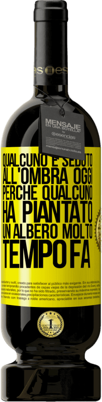 Spedizione Gratuita | Vino rosso Edizione Premium MBS® Riserva Qualcuno è seduto all'ombra oggi, perché qualcuno ha piantato un albero molto tempo fa Etichetta Gialla. Etichetta personalizzabile Riserva 12 Mesi Raccogliere 2014 Tempranillo