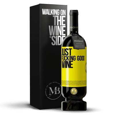 «Just fucking good wine» Edición Premium MBS® Reserva