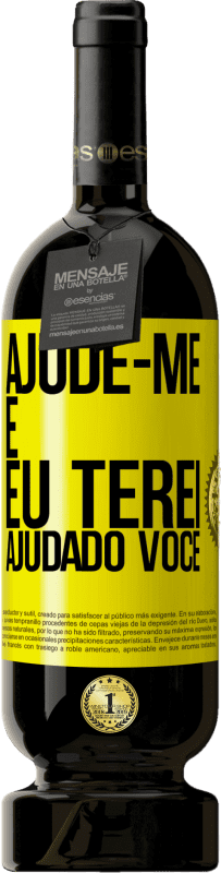 «Ajude-me e eu terei ajudado você» Edição Premium MBS® Reserva