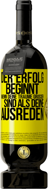 49,95 € Kostenloser Versand | Rotwein Premium Ausgabe MBS® Reserve Der Erfolg beginnt, wenn deine Träume größer sind als deine Ausreden Gelbes Etikett. Anpassbares Etikett Reserve 12 Monate Ernte 2016 Tempranillo