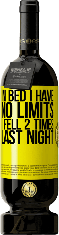 49,95 € Free Shipping | Red Wine Premium Edition MBS® Reserve In bed I have no limits. I fell 2 times last night Yellow Label. Customizable label Reserve 12 Months Harvest 2016 Tempranillo