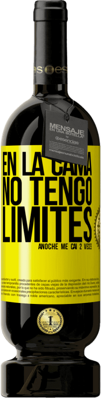 49,95 € Envío gratis | Vino Tinto Edición Premium MBS® Reserva En la cama no tengo límites. Anoche me caí 2 veces Etiqueta Amarilla. Etiqueta personalizable Reserva 12 Meses Cosecha 2016 Tempranillo