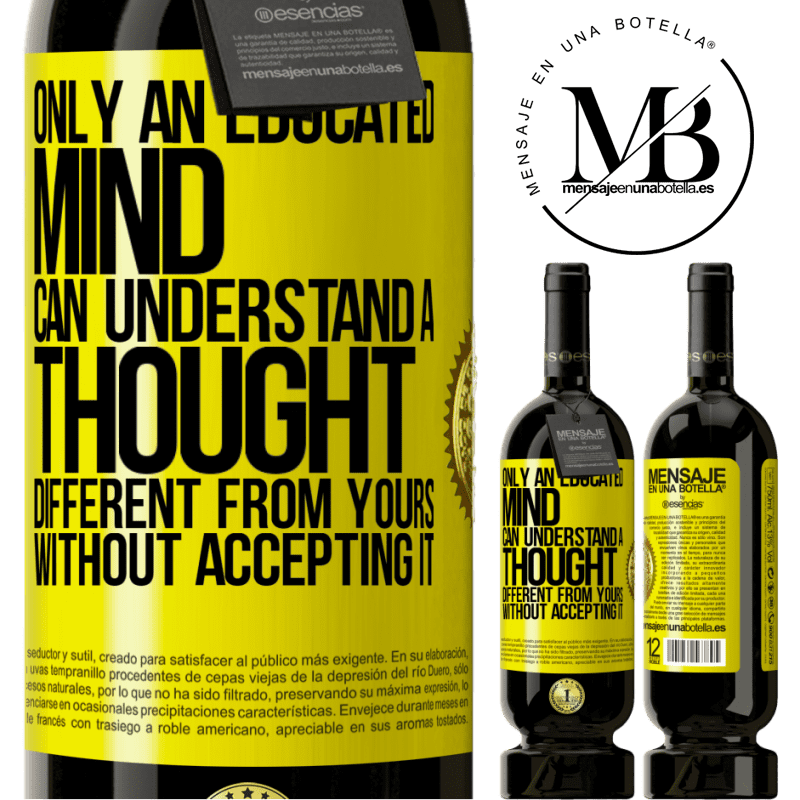 29,95 € Free Shipping | Red Wine Premium Edition MBS® Reserva Only an educated mind can understand a thought different from yours without accepting it Yellow Label. Customizable label Reserva 12 Months Harvest 2014 Tempranillo