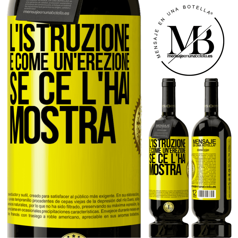 49,95 € Spedizione Gratuita | Vino rosso Edizione Premium MBS® Riserva L'istruzione è come un'erezione. Se ce l'hai, mostra Etichetta Gialla. Etichetta personalizzabile Riserva 12 Mesi Raccogliere 2014 Tempranillo