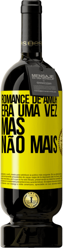 49,95 € | Vinho tinto Edição Premium MBS® Reserva Romance de amor. Era uma vez, mas não mais Etiqueta Amarela. Etiqueta personalizável Reserva 12 Meses Colheita 2016 Tempranillo