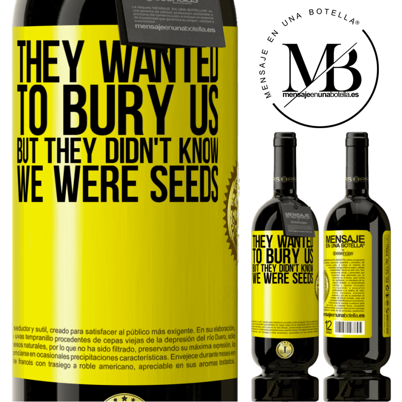 29,95 € Free Shipping | Red Wine Premium Edition MBS® Reserva They wanted to bury us. But they didn't know we were seeds Yellow Label. Customizable label Reserva 12 Months Harvest 2014 Tempranillo