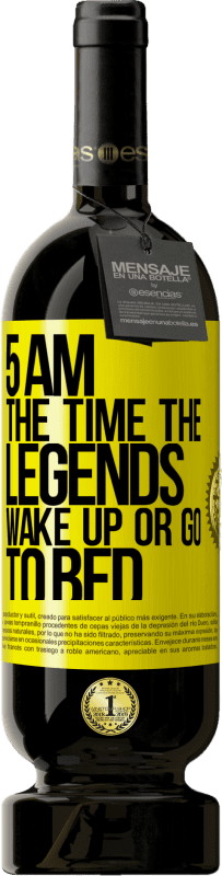 49,95 € | Red Wine Premium Edition MBS® Reserve 5 AM. The time the legends wake up or go to bed Yellow Label. Customizable label Reserve 12 Months Harvest 2014 Tempranillo