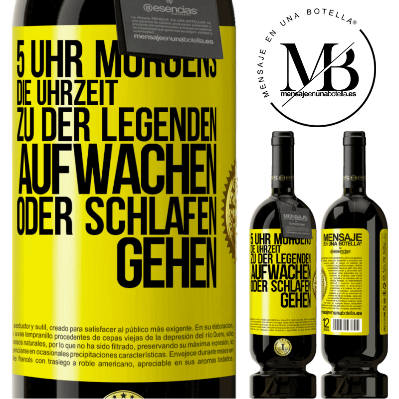 49,95 € Kostenloser Versand | Rotwein Premium Ausgabe MBS® Reserve 5 Uhr morgens. Die Uhrzeit, zu der Legenden aufwachen oder schlafen gehen Gelbes Etikett. Anpassbares Etikett Reserve 12 Monate Ernte 2015 Tempranillo