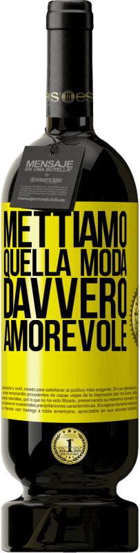 49,95 € Spedizione Gratuita | Vino rosso Edizione Premium MBS® Riserva Mettiamo quella moda davvero amorevole Etichetta Gialla. Etichetta personalizzabile Riserva 12 Mesi Raccogliere 2016 Tempranillo