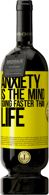 «Anxiety is the mind going faster than life» Premium Edition MBS® Reserve