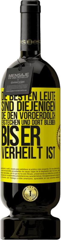 Kostenloser Versand | Rotwein Premium Ausgabe MBS® Reserve Die besten Leute sind diejenigen, die den Vorderdolch erstechen und dort bleiben, bis er verheilt ist Gelbes Etikett. Anpassbares Etikett Reserve 12 Monate Ernte 2014 Tempranillo