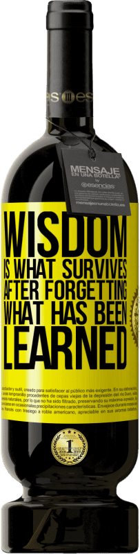«知恵は学んだことを忘れた後に生き残るものです» プレミアム版 MBS® 予約する