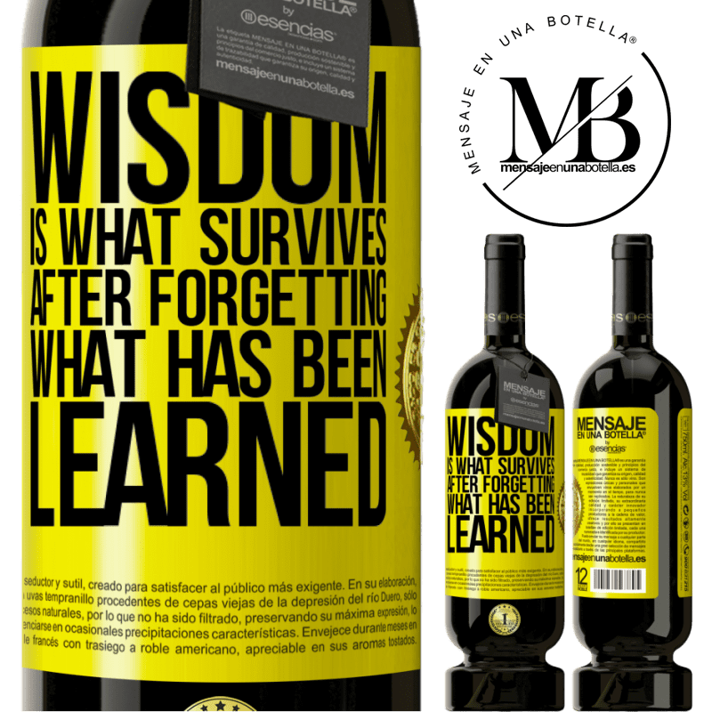 29,95 € Free Shipping | Red Wine Premium Edition MBS® Reserva Wisdom is what survives after forgetting what has been learned Yellow Label. Customizable label Reserva 12 Months Harvest 2014 Tempranillo